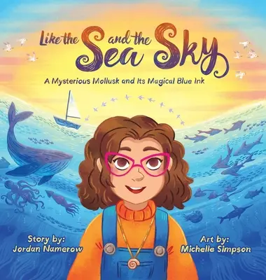 Ca marea și cerul: O moluscă misterioasă și cerneala sa albastră magică - Like the Sea and the Sky: A Mysterious Mollusk and Its Magical Blue Ink