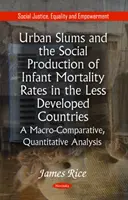 Mahalalele urbane și producția socială a ratei mortalității infantile în țările mai puțin dezvoltate - o analiză cantitativă macrocomparativă* - Urban Slums & the Social Production of Infant Mortality Rates in the Less Developed Countries - A Macro-Comparative, Quantitative Analysis*