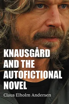 Knausgrd și romanul autoficțional - Knausgrd and the Autofictional Novel