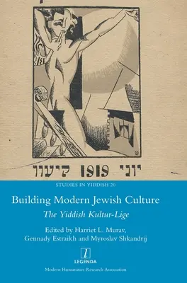 Construirea culturii evreiești moderne: Yiddish Kultur-Lige - Building Modern Jewish Culture: The Yiddish Kultur-Lige