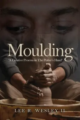 Modelarea: Un proces creativ în mâna olarului - Moulding: A creative Process in the Potter's Hand
