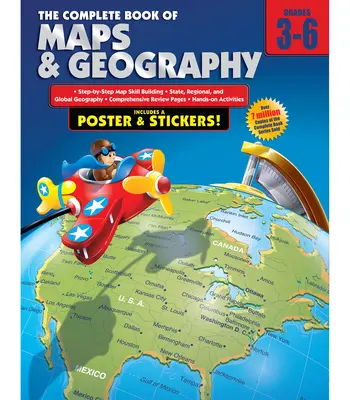 Cartea completă de hărți și geografie, clasele 3 - 6 [cu poster] - The Complete Book of Maps and Geography, Grades 3 - 6 [With Poster]