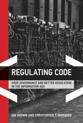 Codul de reglementare: Buna guvernare și o mai bună reglementare în era informației - Regulating Code: Good Governance and Better Regulation in the Information Age
