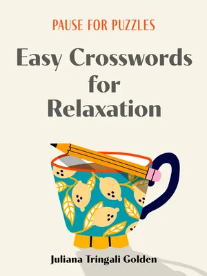 Pauză pentru puzzle-uri: Cuvinte încrucișate ușoare pentru relaxare - Pause for Puzzles: Easy Crosswords for Relaxation