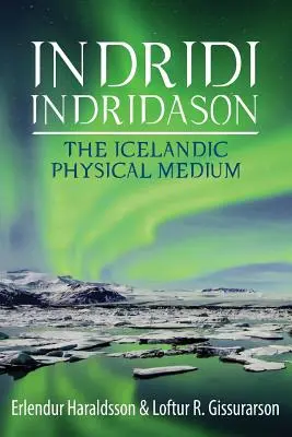 Indridi Indridason: Mediumul fizic islandez - Indridi Indridason: The Icelandic Physical Medium
