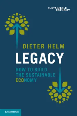 Legacy: Cum să construim o economie durabilă - Legacy: How to Build the Sustainable Economy
