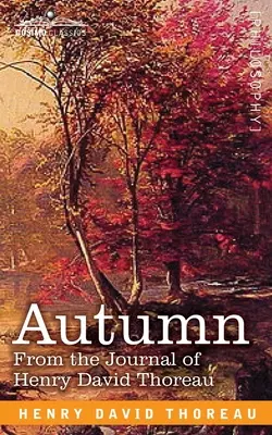 Toamna: Din jurnalul lui Henry David Thoreau - Autumn: From the Journal of Henry David Thoreau