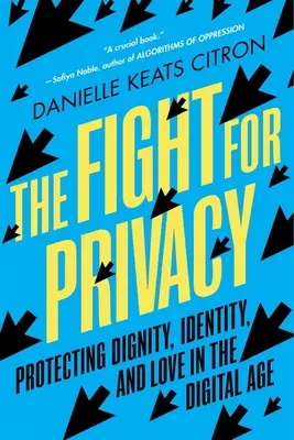 Lupta pentru intimitate: Protejarea demnității, identității și iubirii în era digitală - The Fight for Privacy: Protecting Dignity, Identity, and Love in the Digital Age