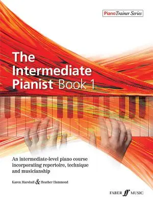 The Intermediate Pianist, Bk 1: Un curs de pian de nivel intermediar care încorporează repertoriu, tehnică și abilități muzicale - The Intermediate Pianist, Bk 1: An Intermediate-Level Piano Course Incorporating Repertoire, Technique, and Musicianship