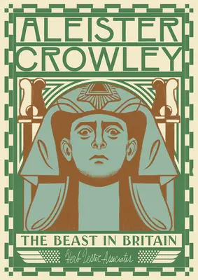 Aleister Crowley: Bestia în Marea Britanie - Aleister Crowley: The Beast in Britain