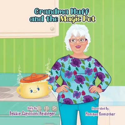 Bunica Huff și oala magică - Grandma Huff and the Magic Pot
