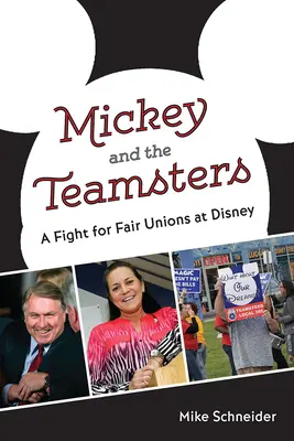 Mickey and the Teamsters: O luptă pentru sindicate corecte la Disney - Mickey and the Teamsters: A Fight for Fair Unions at Disney