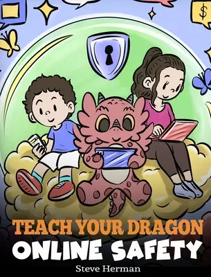 Învață-ți dragonul siguranța online: O poveste despre navigarea sigură și responsabilă pe internet - Teach Your Dragon Online Safety: A Story About Navigating the Internet Safely and Responsibly