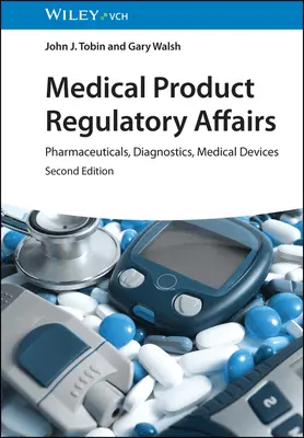 Afaceri de reglementare a produselor medicale: Produse farmaceutice, diagnostice, dispozitive medicale - Medical Product Regulatory Affairs: Pharmaceuticals, Diagnostics, Medical Devices