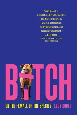 Bitch: Despre femela speciei - Bitch: On the Female of the Species