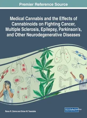 Canabisul medical și efectele canabinoizilor în lupta împotriva cancerului, sclerozei multiple, epilepsiei, bolii Parkinson și altor boli neurodegenerative - Medical Cannabis and the Effects of Cannabinoids on Fighting Cancer, Multiple Sclerosis, Epilepsy, Parkinson's, and Other Neurodegenerative Diseases