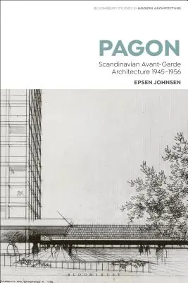 Pagon: Arhitectura de avangardă scandinavă 1945-1956 - Pagon: Scandinavian Avant-Garde Architecture 1945-1956