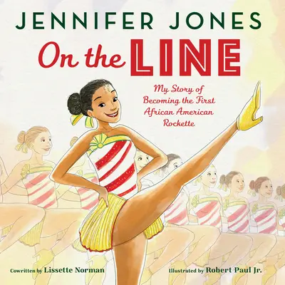 On the Line: Povestea mea despre devenirea primei rockette afro-americane - On the Line: My Story of Becoming the First African American Rockette