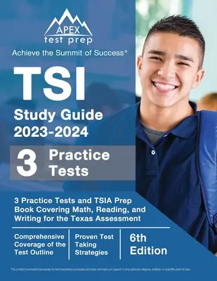 TSI Study Guide 2023-2024: 3 teste practice și TSIA Prep Book care acoperă matematica, citirea și scrierea pentru evaluarea Texas [Ediția a 6-a] - TSI Study Guide 2023-2024: 3 Practice Tests and TSIA Prep Book Covering Math, Reading, and Writing for the Texas Assessment [6th Edition]