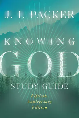 Cunoscându-l pe Dumnezeu Ghid de studiu - Knowing God Study Guide