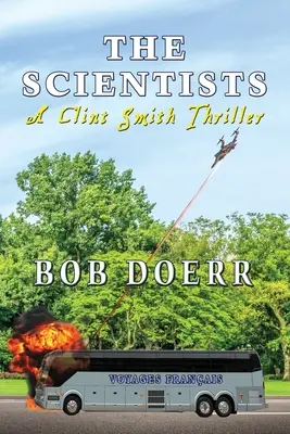 The Scientists: Un thriller de Clint Smith - The Scientists A Clint Smith Thriller