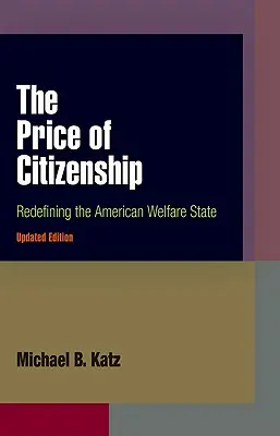 Prețul cetățeniei: Redefinirea statului asistențial american - The Price of Citizenship: Redefining the American Welfare State
