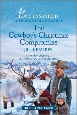 Compromisul de Crăciun al cowboy-ului: Un roman inspirațional înălțător - The Cowboy's Christmas Compromise: An Uplifting Inspirational Romance