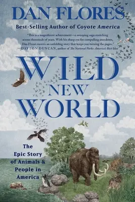 Lumea nouă sălbatică: Povestea epică a animalelor și oamenilor din America - Wild New World: The Epic Story of Animals and People in America