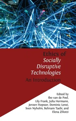 Etica tehnologiilor perturbatoare din punct de vedere social: O introducere - Ethics of Socially Disruptive Technologies: An Introduction