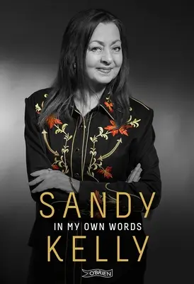 Sandy Kelly: În propriile mele cuvinte - Sandy Kelly: In My Own Words