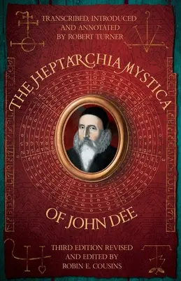 Heptarchia Mystica a lui John Dee - The Heptarchia Mystica of John Dee