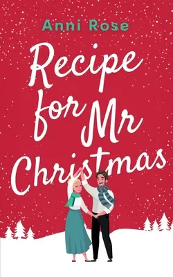 Rețeta pentru domnul Crăciun: O comedie romantică nouă despre o a doua șansă de a găsi dragostea - Recipe for Mr Christmas: A brand new uplifting rom-com about a second chance at finding love