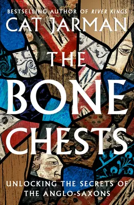 Bone Chests - Dezlegarea secretelor anglo-saxonilor - Bone Chests - Unlocking the Secrets of the Anglo-Saxons