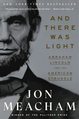 And There Was Light: Abraham Lincoln și lupta americană - And There Was Light: Abraham Lincoln and the American Struggle
