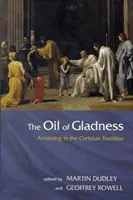Uleiul bucuriei - Oil Of Gladness