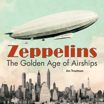 Zeppelinele: Epoca de aur a dirijabilelor - Zeppelins: The Golden Age of Airships