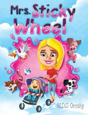 Doamna Sticky Wheel - Mrs. Sticky Wheel