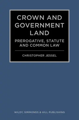 Coroana și terenurile guvernamentale - prerogativă, statut și common law - Crown and Government Land - Prerogative, Statute and Common Law