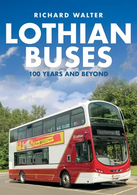 Lothian Buses: 100 de ani și mai departe - Lothian Buses: 100 Years and Beyond