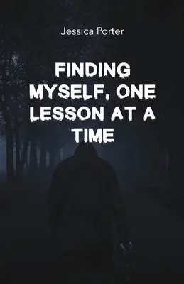 Găsindu-mă pe mine însămi, o lecție pe rând - Finding Myself One Lesson At A Time