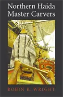 Maeștrii sculptori Haida din nord - Northern Haida Master Carvers