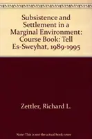 Subzistență și colonizare într-un mediu marginal: Tell Es-Sweyhat, 1989-1995 - Subsistence and Settlement in a Marginal Environment: Tell Es-Sweyhat, 1989-1995