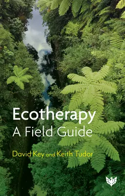 Ecoterapie: Un ghid de teren - Ecotherapy: A Field Guide