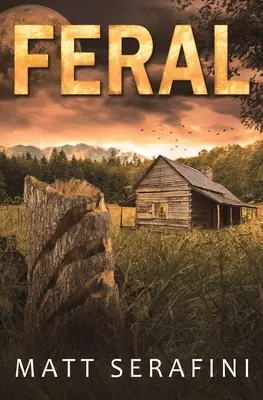 Feral: Un roman de groază cu vârcolaci - Feral: A Novel of Werewolf Horror