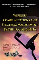 Comunicații fără fir și gestionarea spectrului de către FCC și NTIA - Wireless Communications & Spectrum Management by the FCC & NTIA