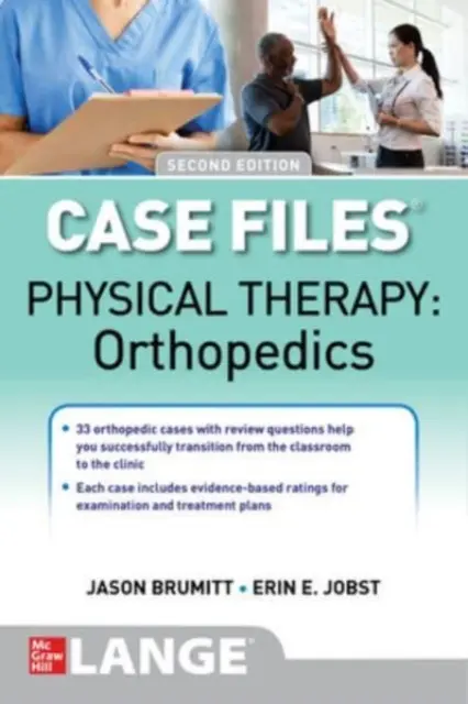 Dosare de caz: Terapie fizică: Ortopedie, ediția a doua - Case Files: Physical Therapy: Orthopedics, Second Edition