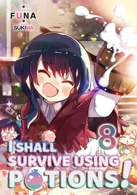 I Shall Survive Using Potions! Volumul 8 - I Shall Survive Using Potions! Volume 8