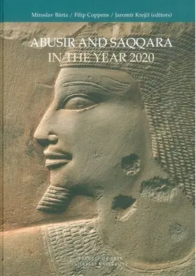 Abusir și Saqqara în anul 2020 - Abusir and Saqqara in the Year 2020