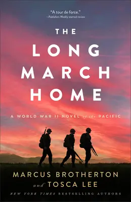 Marșul lung spre casă: Un roman din al Doilea Război Mondial din Pacific - The Long March Home: A World War II Novel of the Pacific
