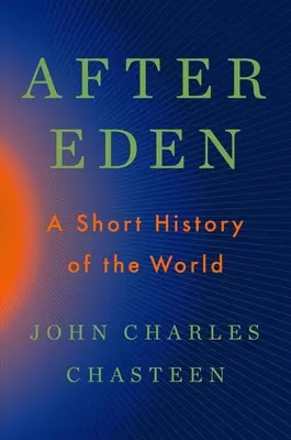 După Eden: O scurtă istorie a lumii - After Eden: A Short History of the World